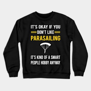 Smart People Hobby Parasailing Parascending Parakiting Paraskiing Crewneck Sweatshirt